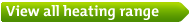 View all heating range