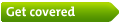 Get covered