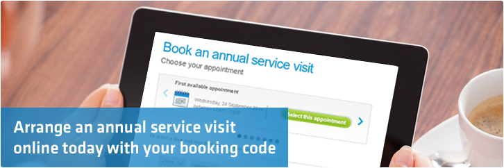 Arrange an annual service visit online today with your booking code Arrange an annual service visit online today with your booking code